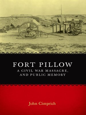 cover image of Fort Pillow, a Civil War Massacre, and Public Memory